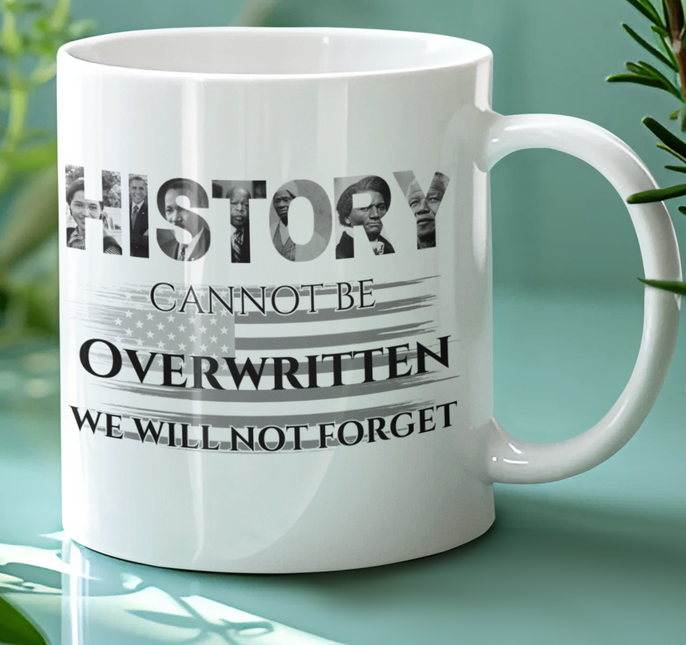 History Cannot Be Overwritten Mug