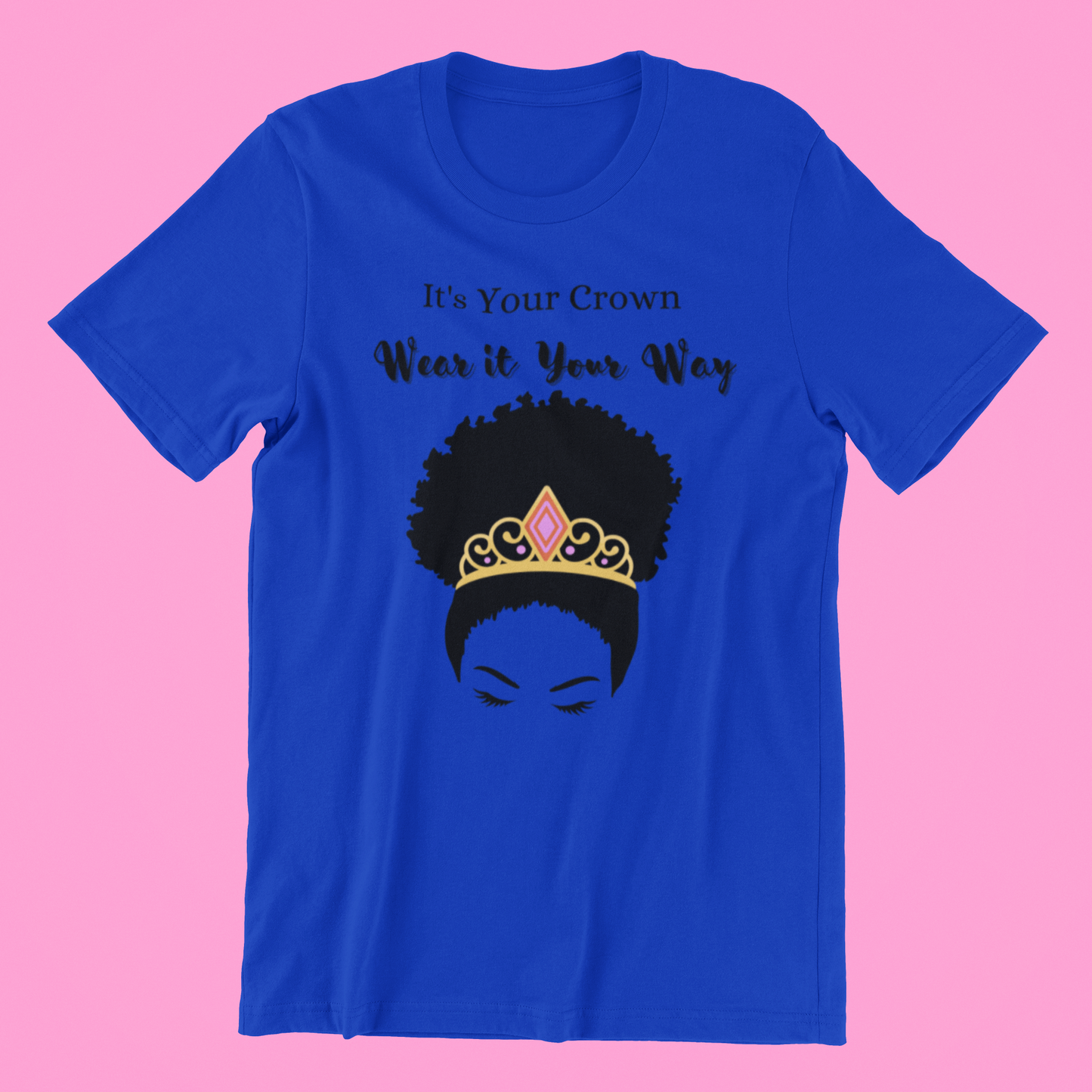Your Crown Your Way Tee