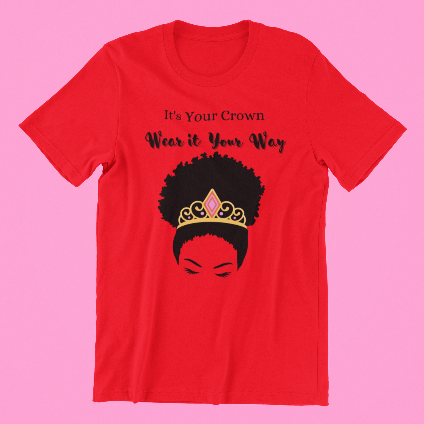 Your Crown Your Way Tee