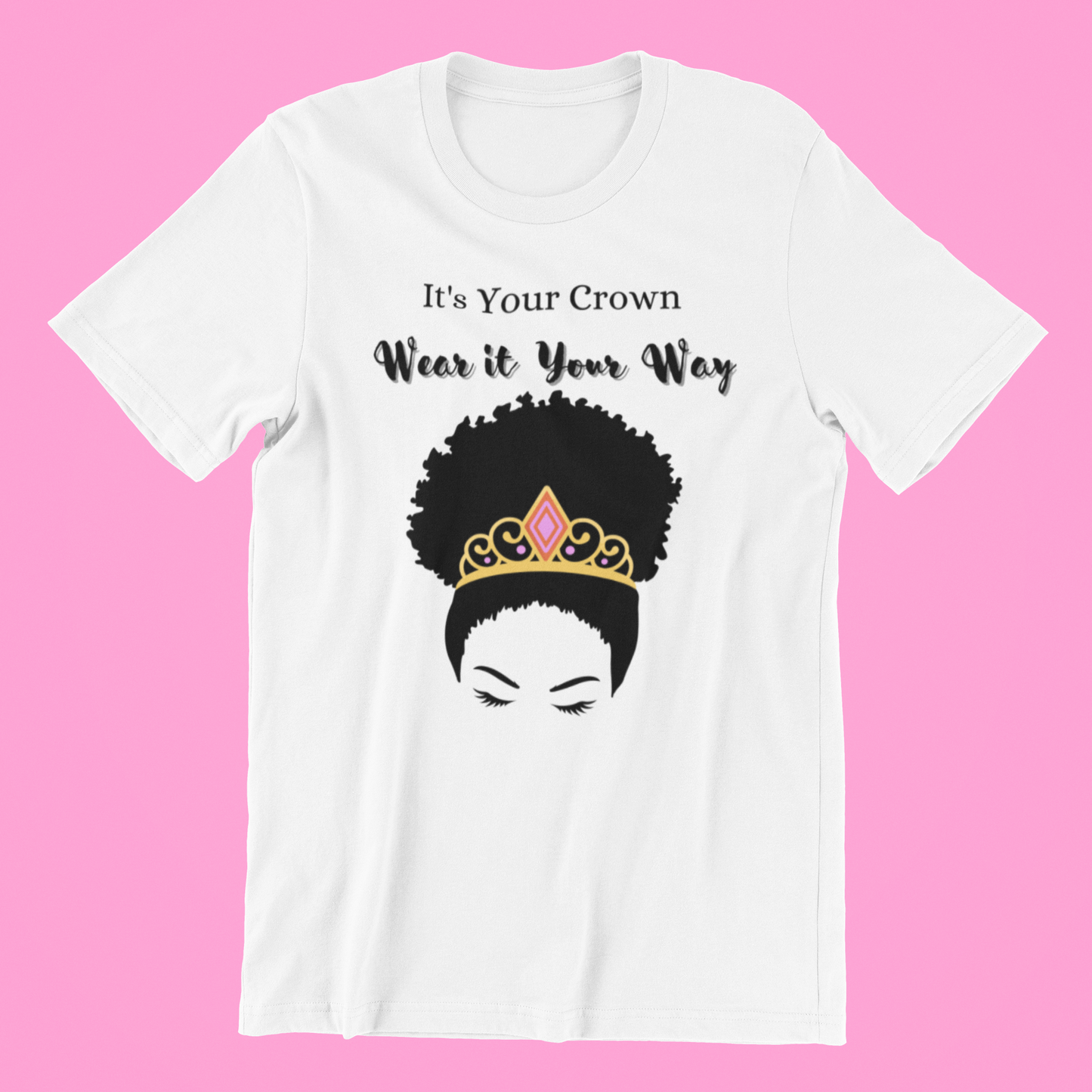 Your Crown Your Way Tee